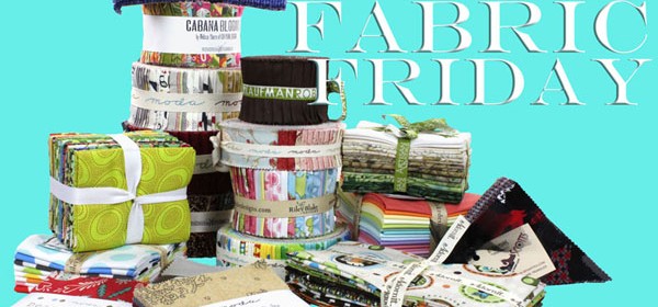 Fabric Friday!!