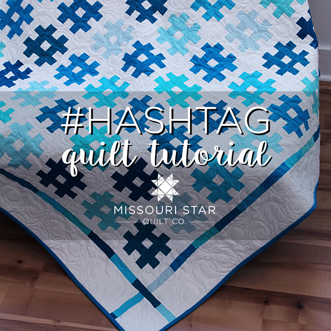 New Friday Tutorial The Hashtag Quilt Missouri Star Blog