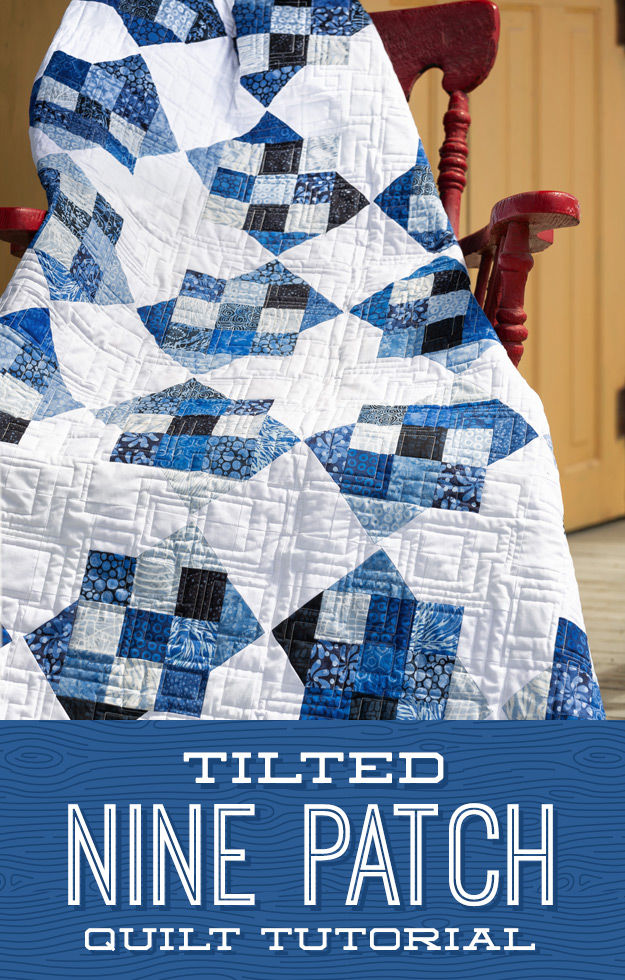 Tilted Nine Patch Quilt – Missouri Star Blog