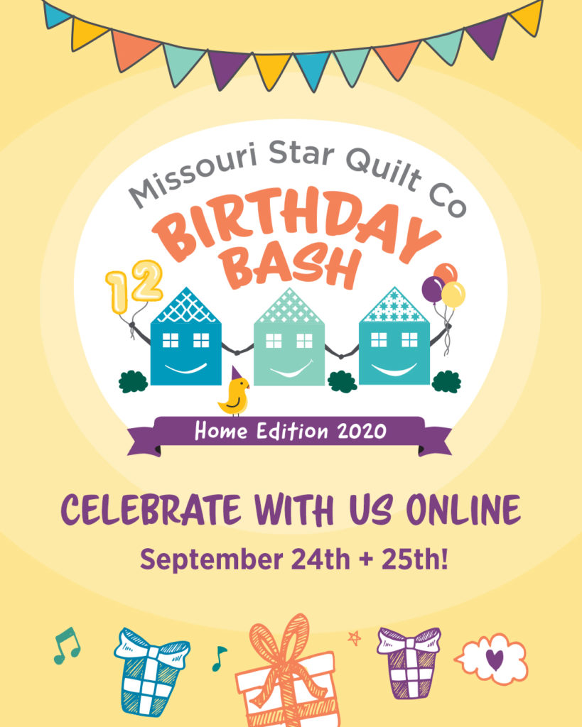 Missouri Star Quilt Co Birthday Bash At Home 2020 on September 24th & 25th.