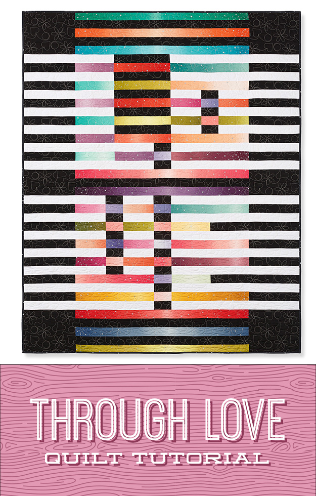 The Through Love Quilt. Watch the free quilt tutorial today. 
